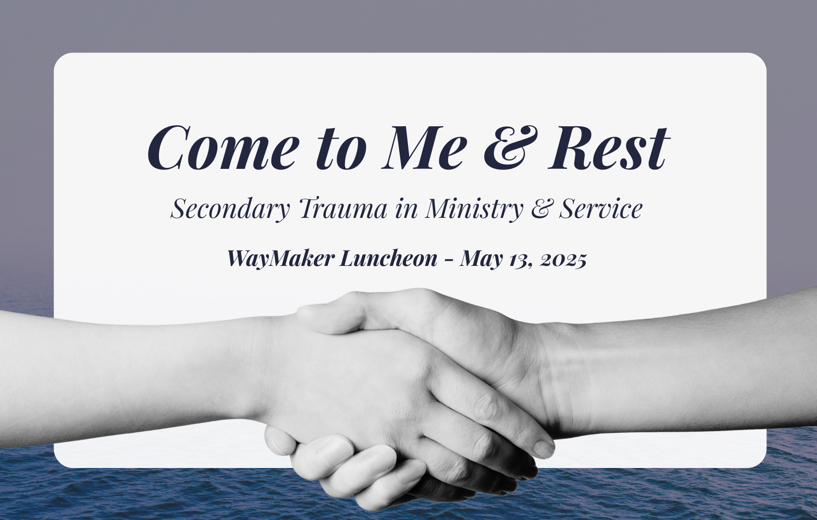 Campaign cover image for Waymaker Luncheon: Come to Me & Rest