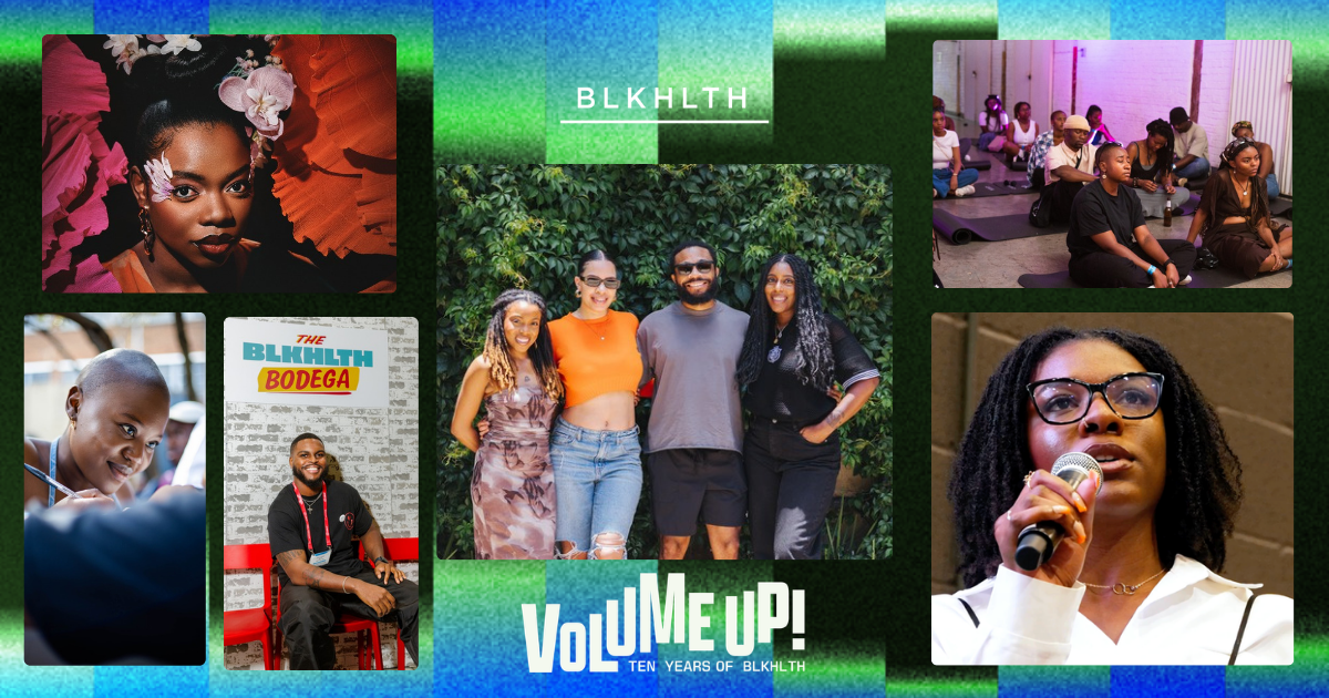 Campaign cover image for Volume Up on the Next 10 Years of BLKHLTH