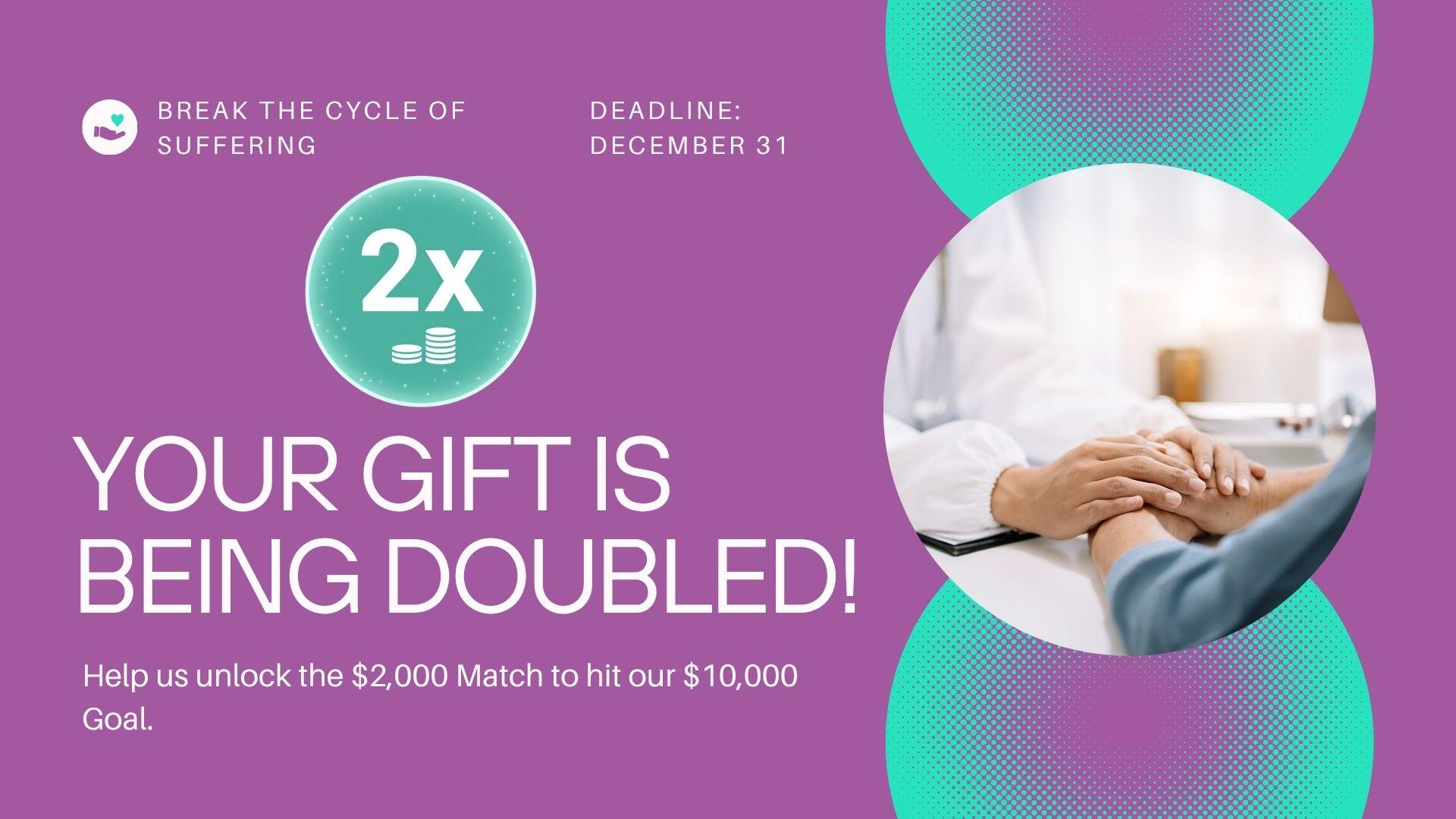 Campaign cover image for Your Gift is Being Doubled! Help Us Unlock the $2,000 Match.