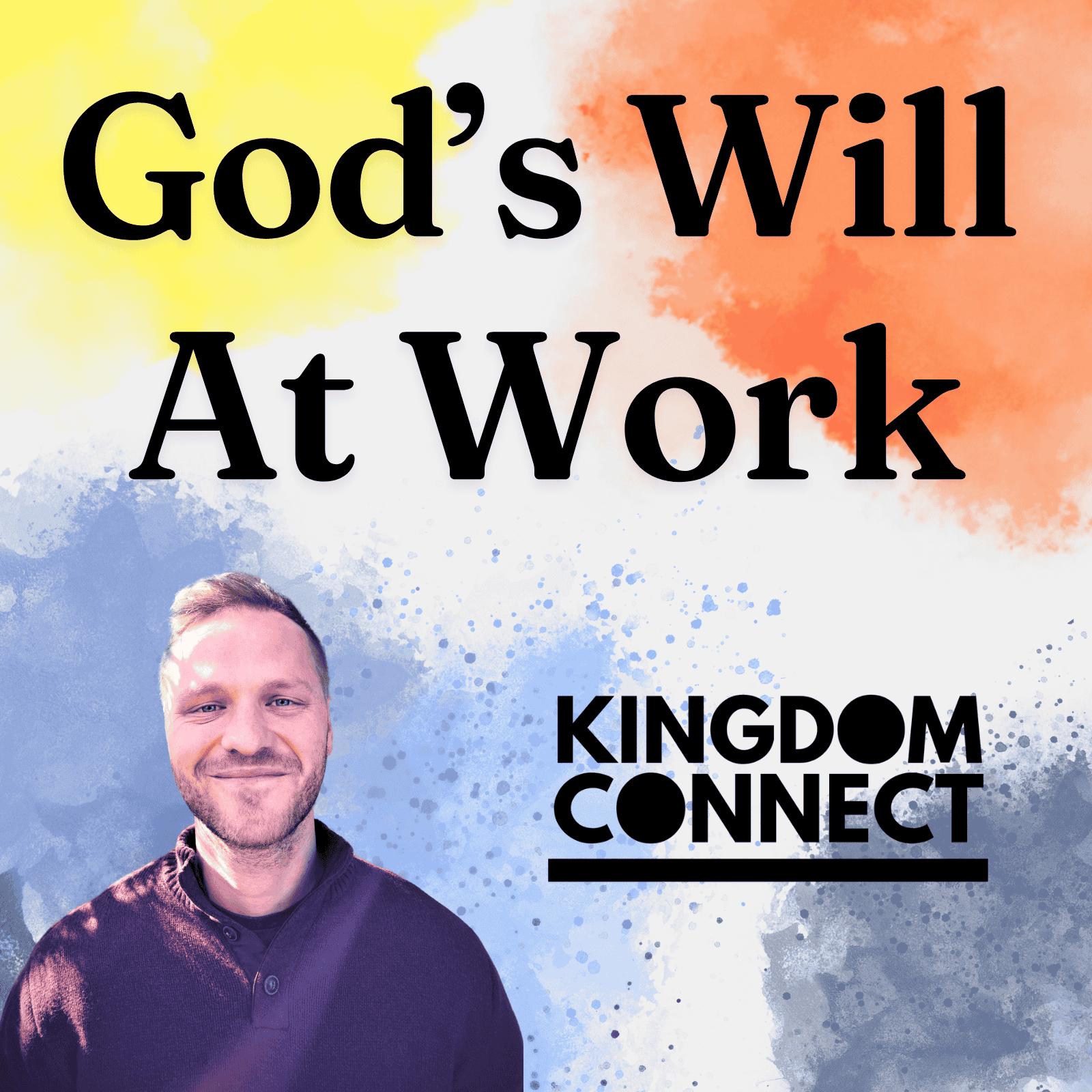 Campaign cover image for God's Will At Work: Kingdom Connect