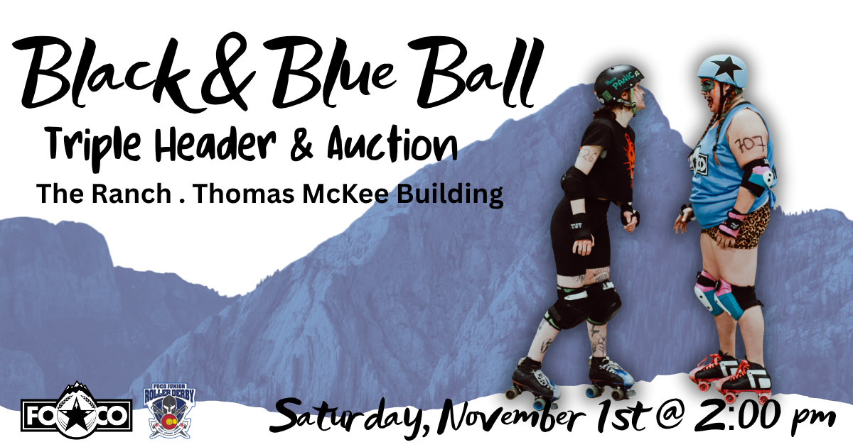 Campaign cover image for 🎉💙🖤 FoCo Roller Derby’s Black & Blue Ball – TRIPLE-HEADER EXTRAVAGANZA! 🖤💙🎉