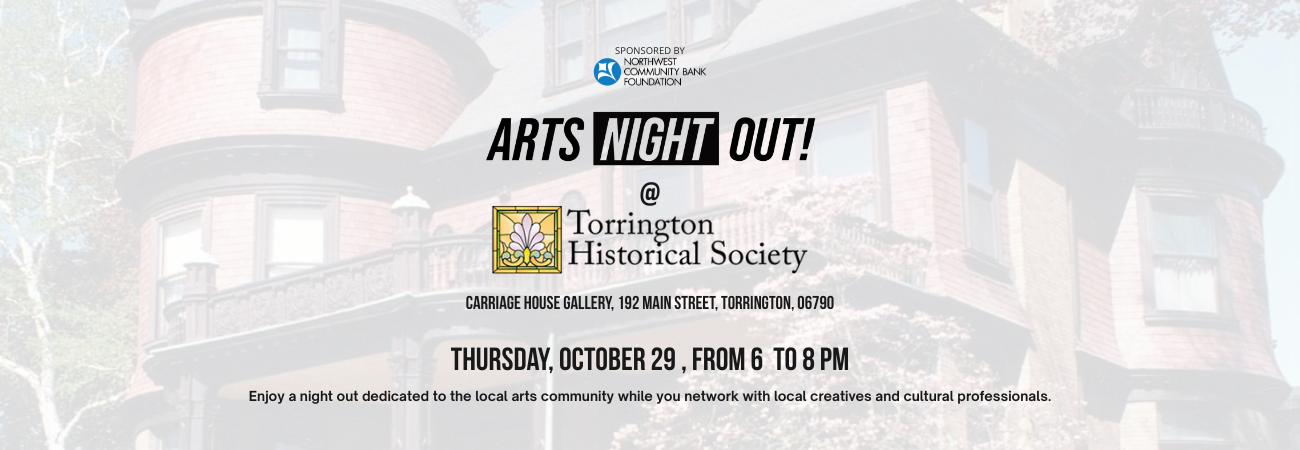 Campaign cover image for Arts Night Out! @ the Torrington Historical Society