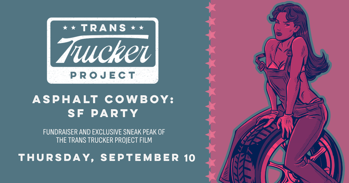 Campaign cover image for Asphalt Cowboy: The Trans Trucker Project SF Fundraiser