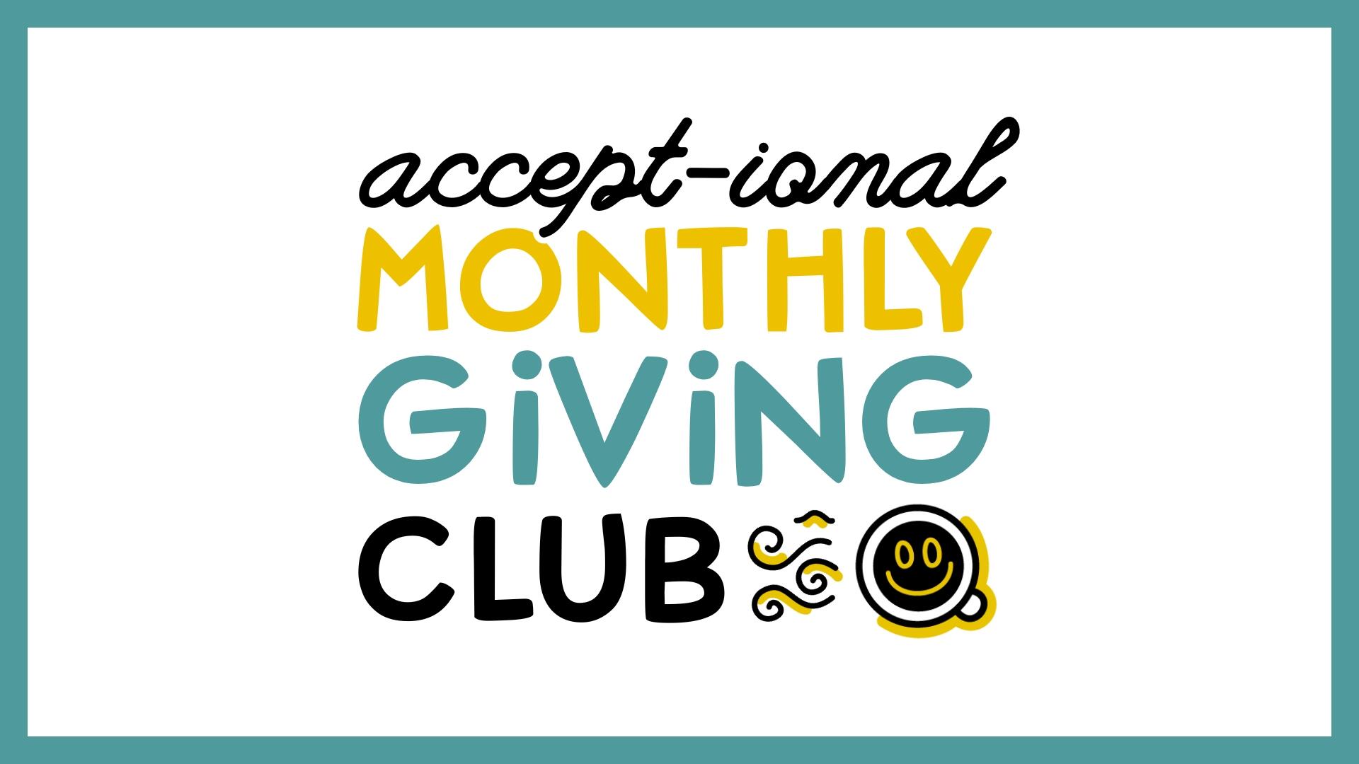 Campaign cover image for Accept-ional Monthly Giving Club