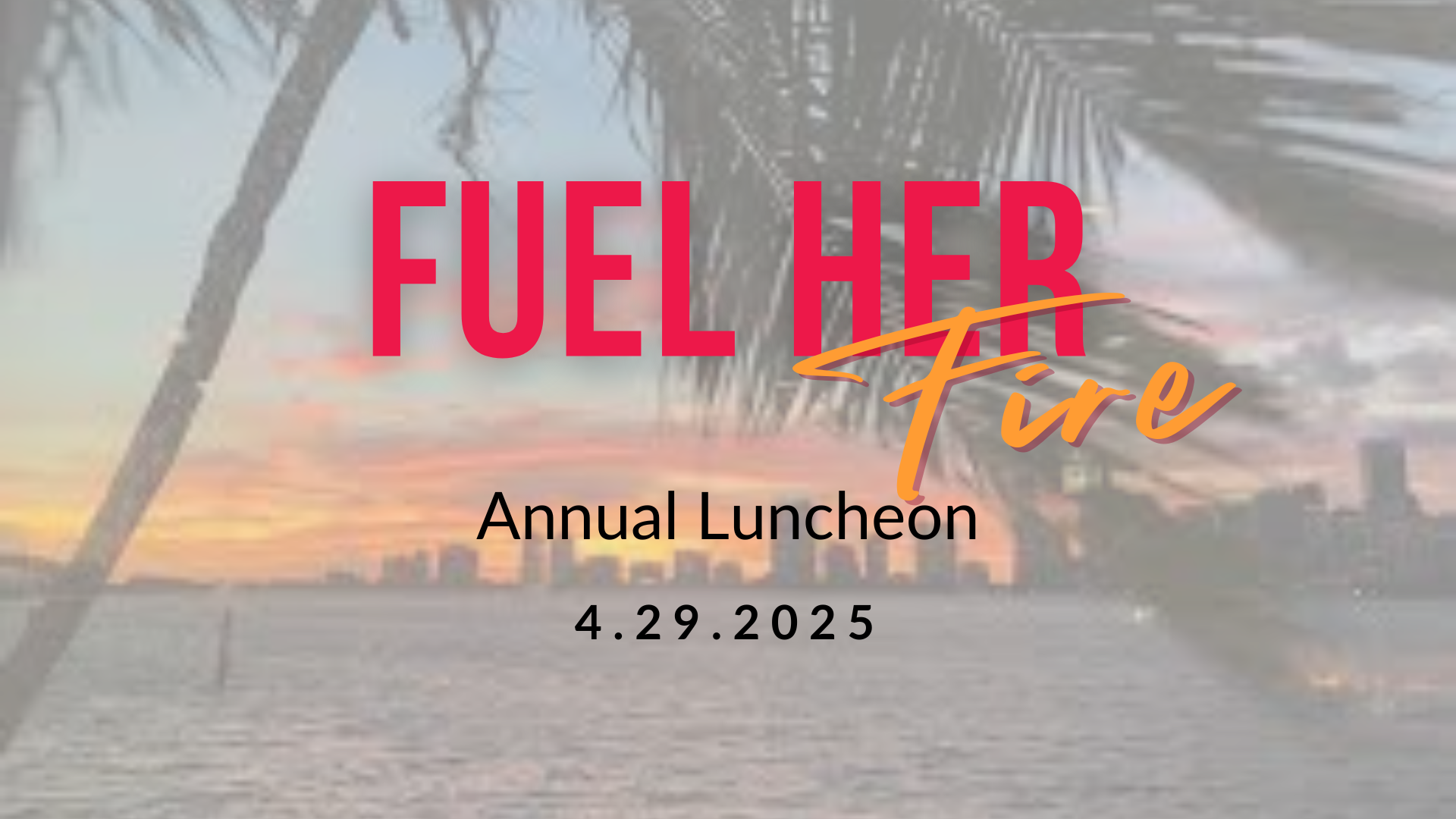 Campaign cover image for Fuel Her Fire Annual Luncheon