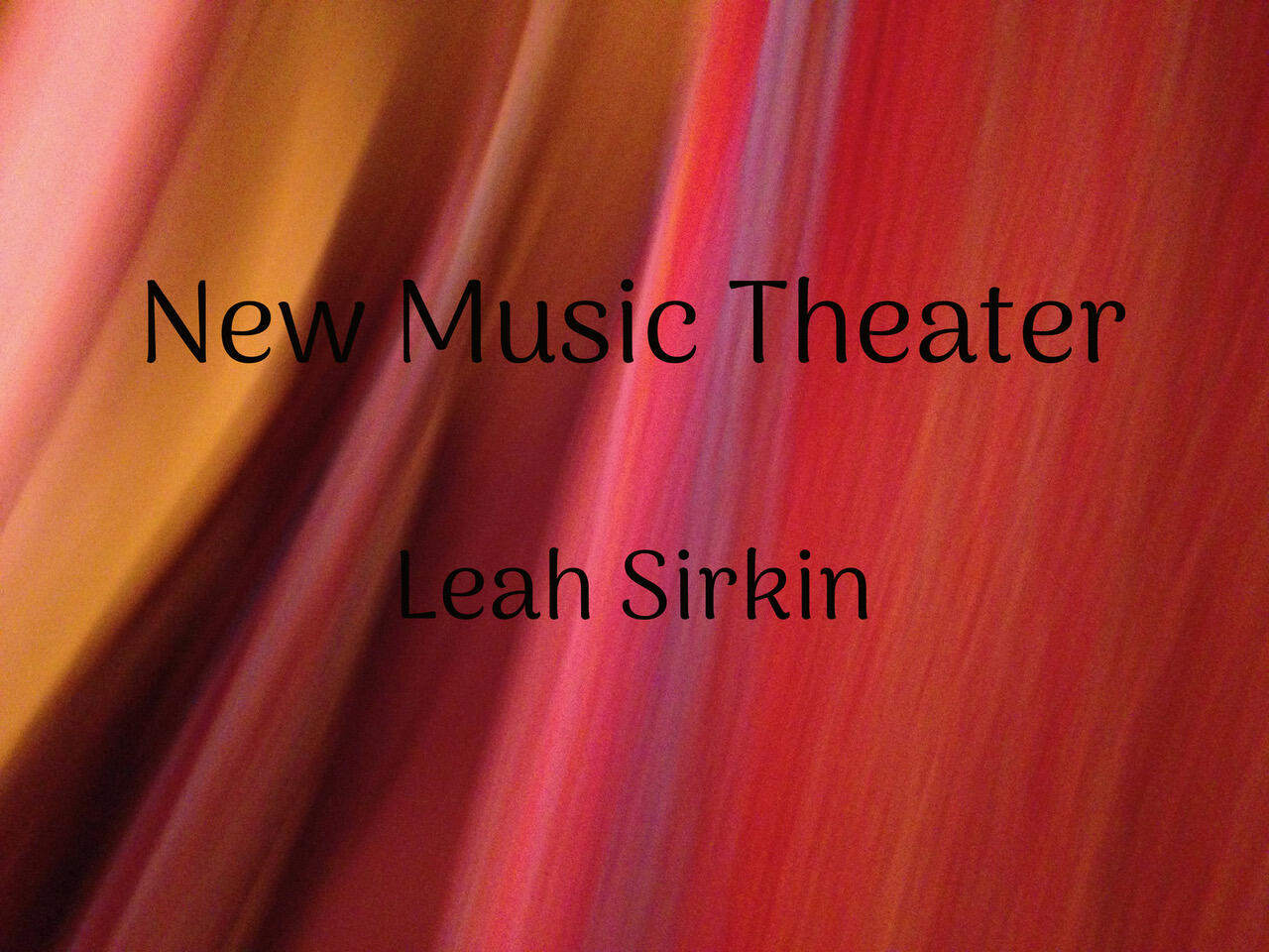 NewMusicTheater/Leah Sirkin