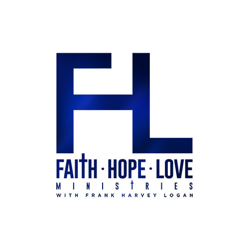 Faith Hope & Love Ministries with Frank Harvey Logan