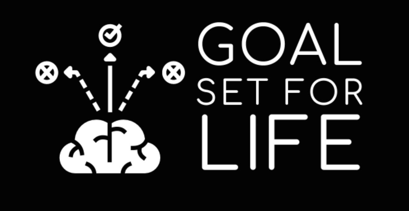 Goal Set For Life