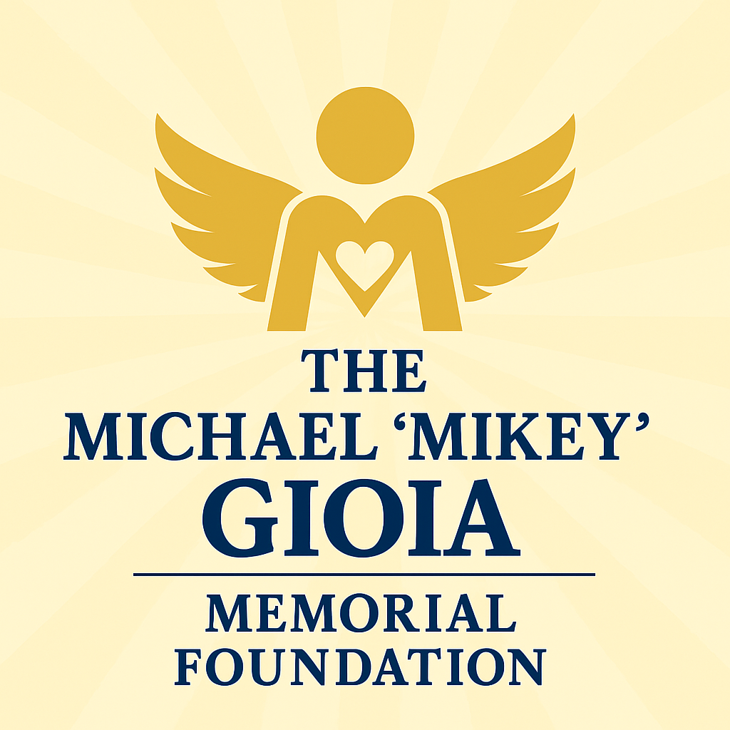 The Michael Mikey Gioia Memorial Foundation