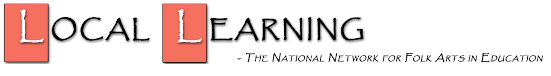 LOCAL LEARNING THE NATIONAL NETWORK FOR FOLK ARTS IN EDUCATION