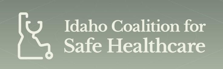 C3 Idaho Coalition for Safe Healthcare Foundation Inc