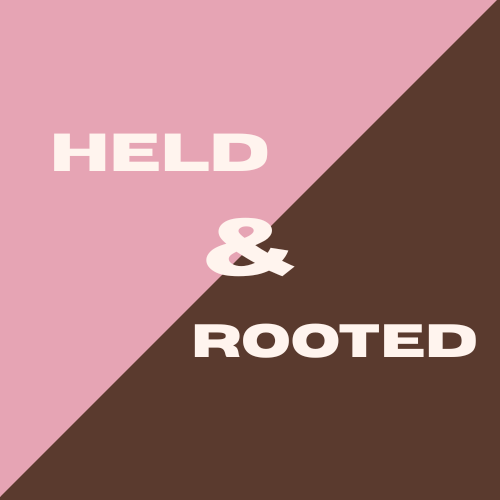 Held & Rooted