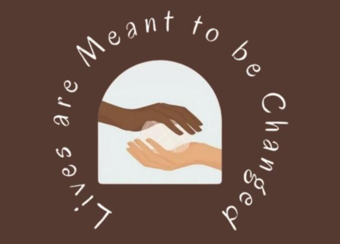 Lives Are Meant To Be Changed Inc