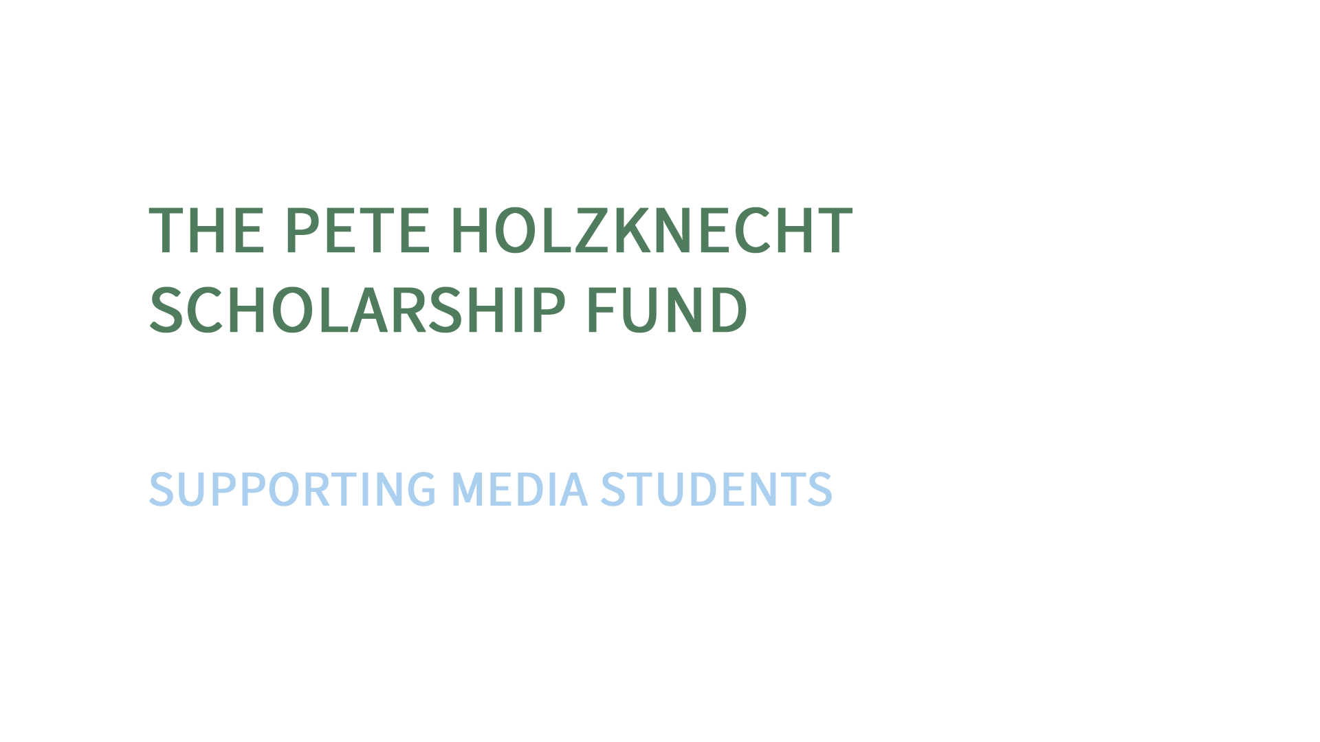 THE PETER HOLZKNECHT SCHOLARSHIP FUND