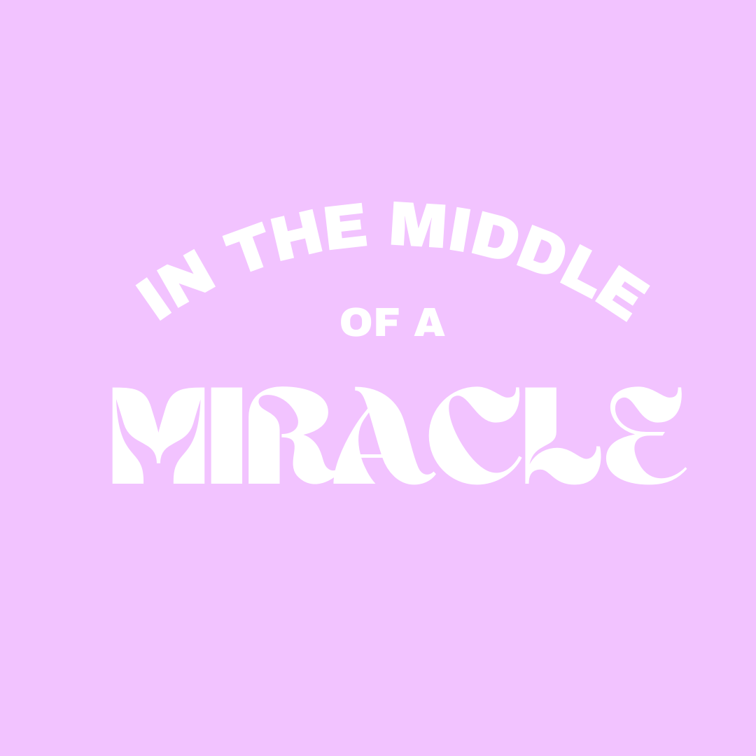 In the Middle of A Miracle