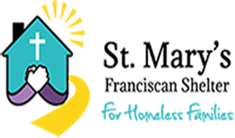 ST. MARY'S FRANCISCAN SHELTER FOR HOMELESS FAMILIES