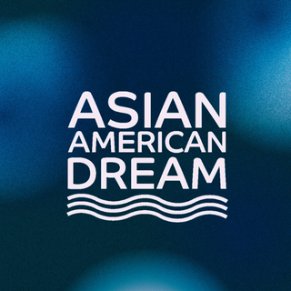 Asian American Dream