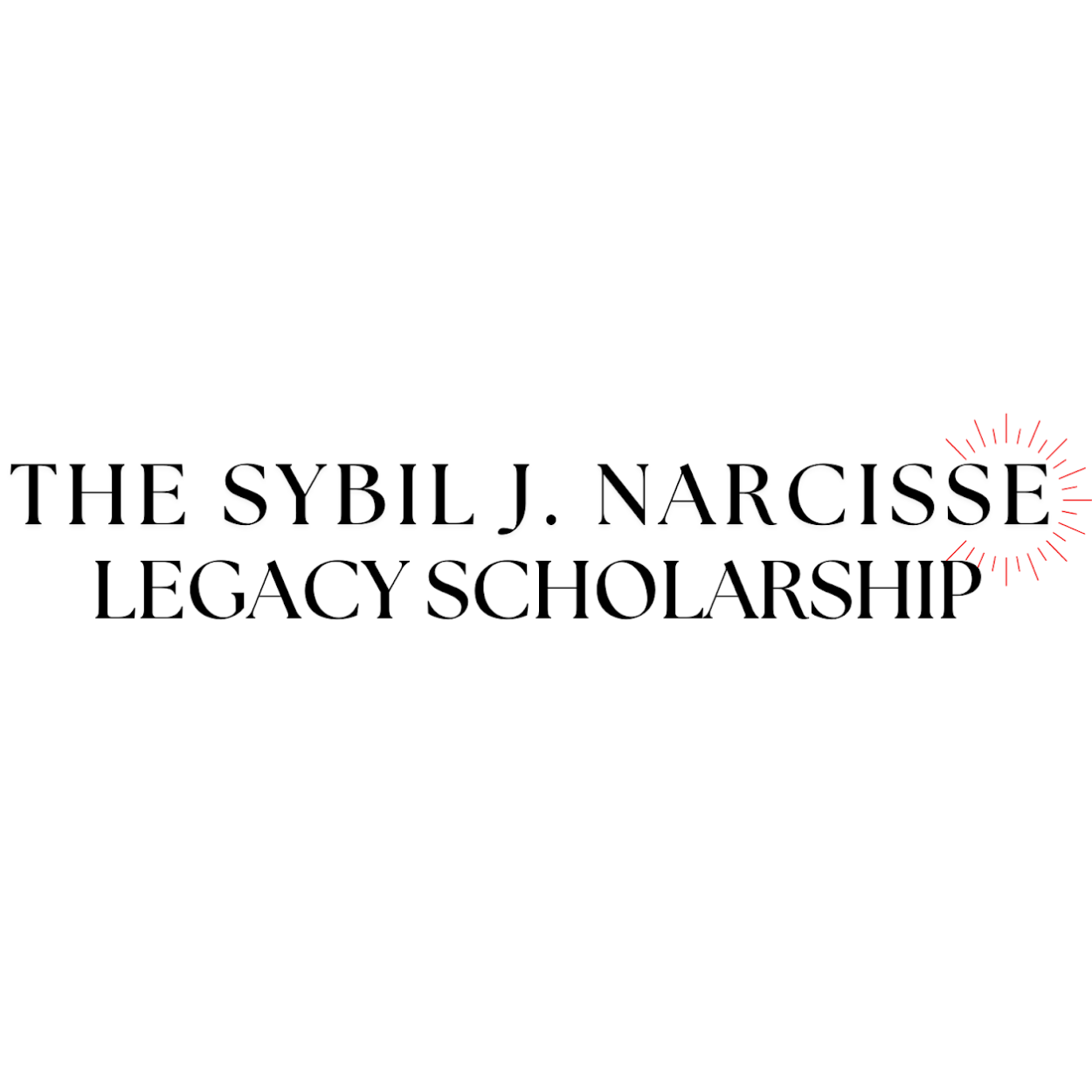 The Sybil J. Narcisse Legacy Scholarship Fund