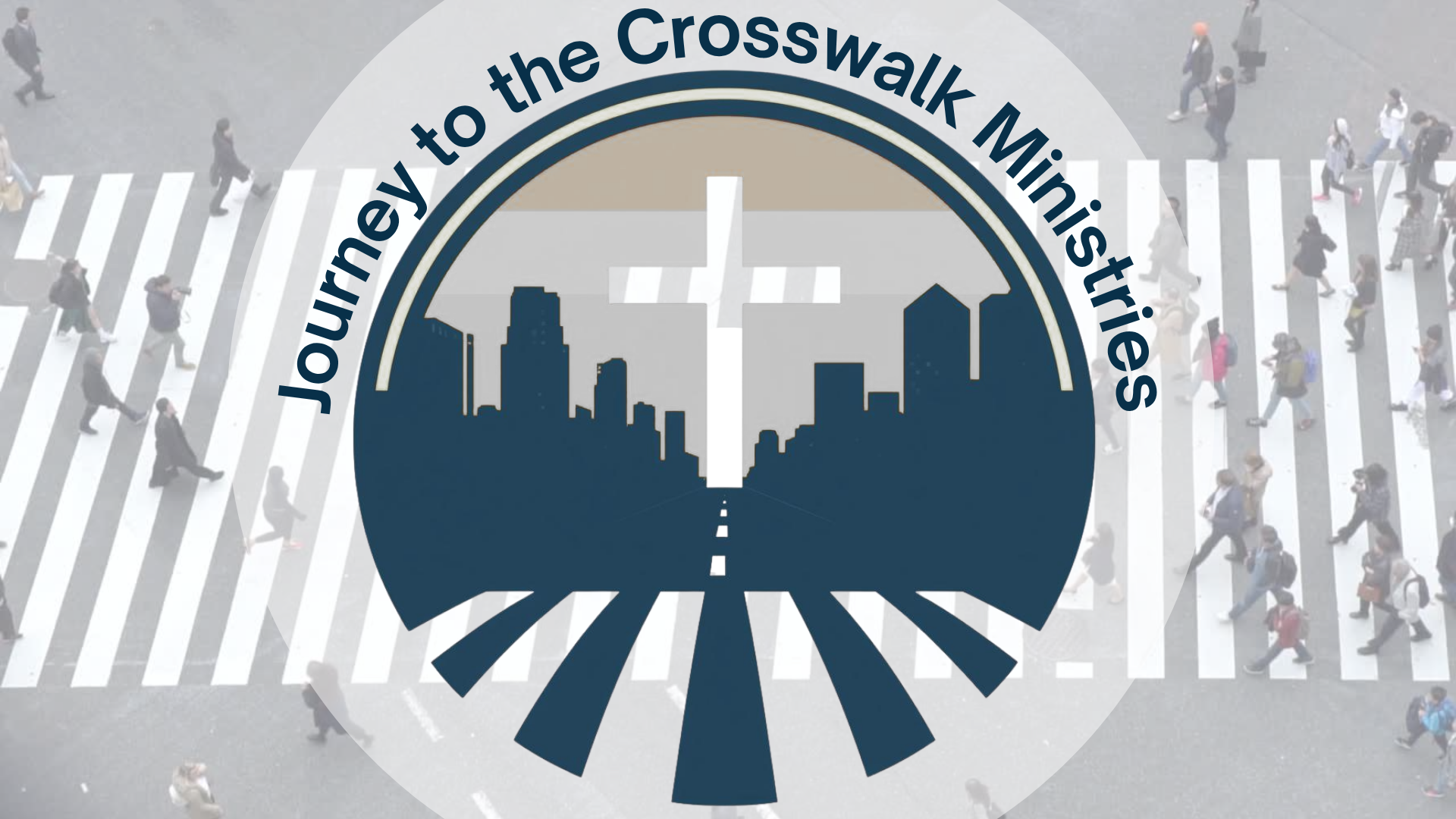 Journey to the Crosswalk Ministries