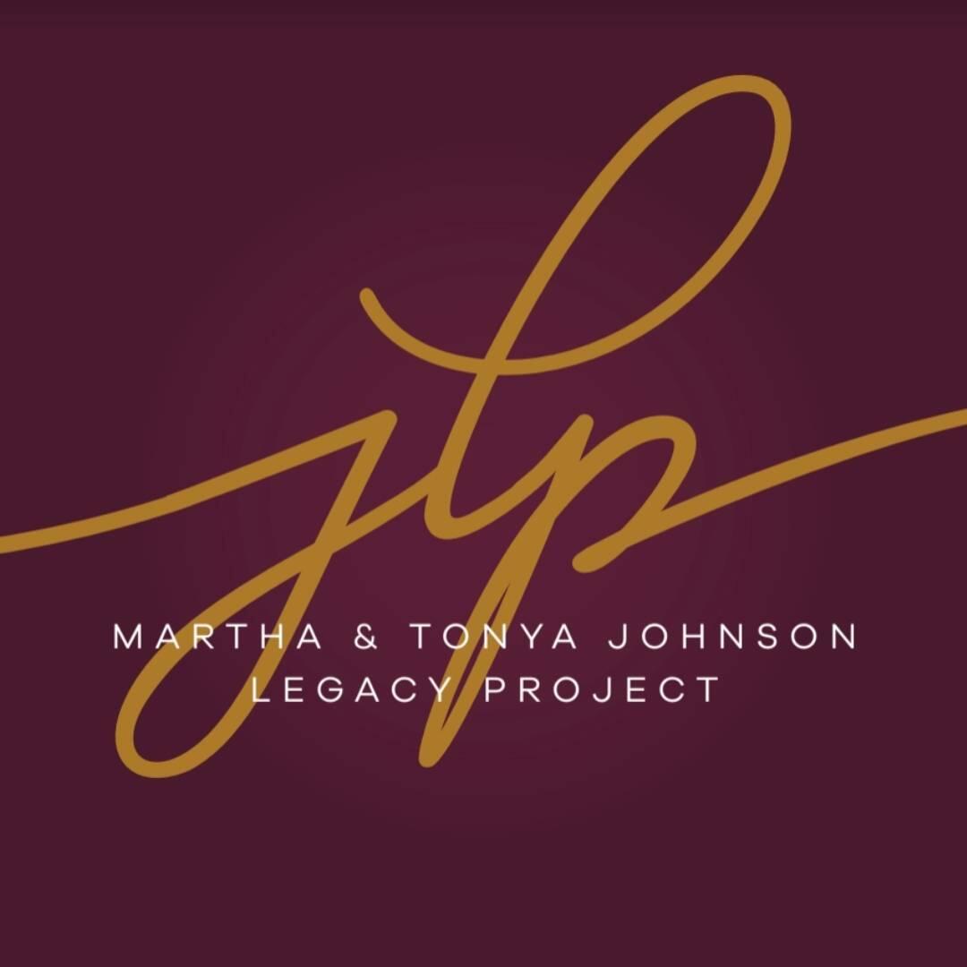 Martha and Tonya Johnson Legacy Project