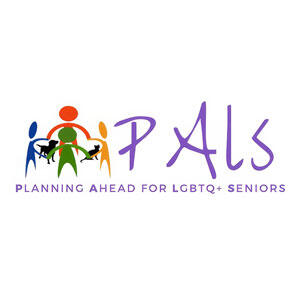 PALS -- Planning Ahead for LGBTQ Seniors Inc