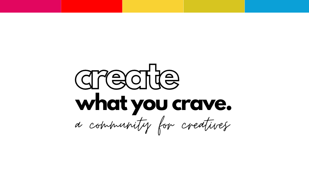 Create What You Crave