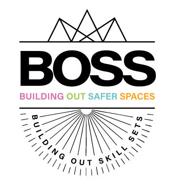 BOSS Building Out Safer Spaces and Skill Sets