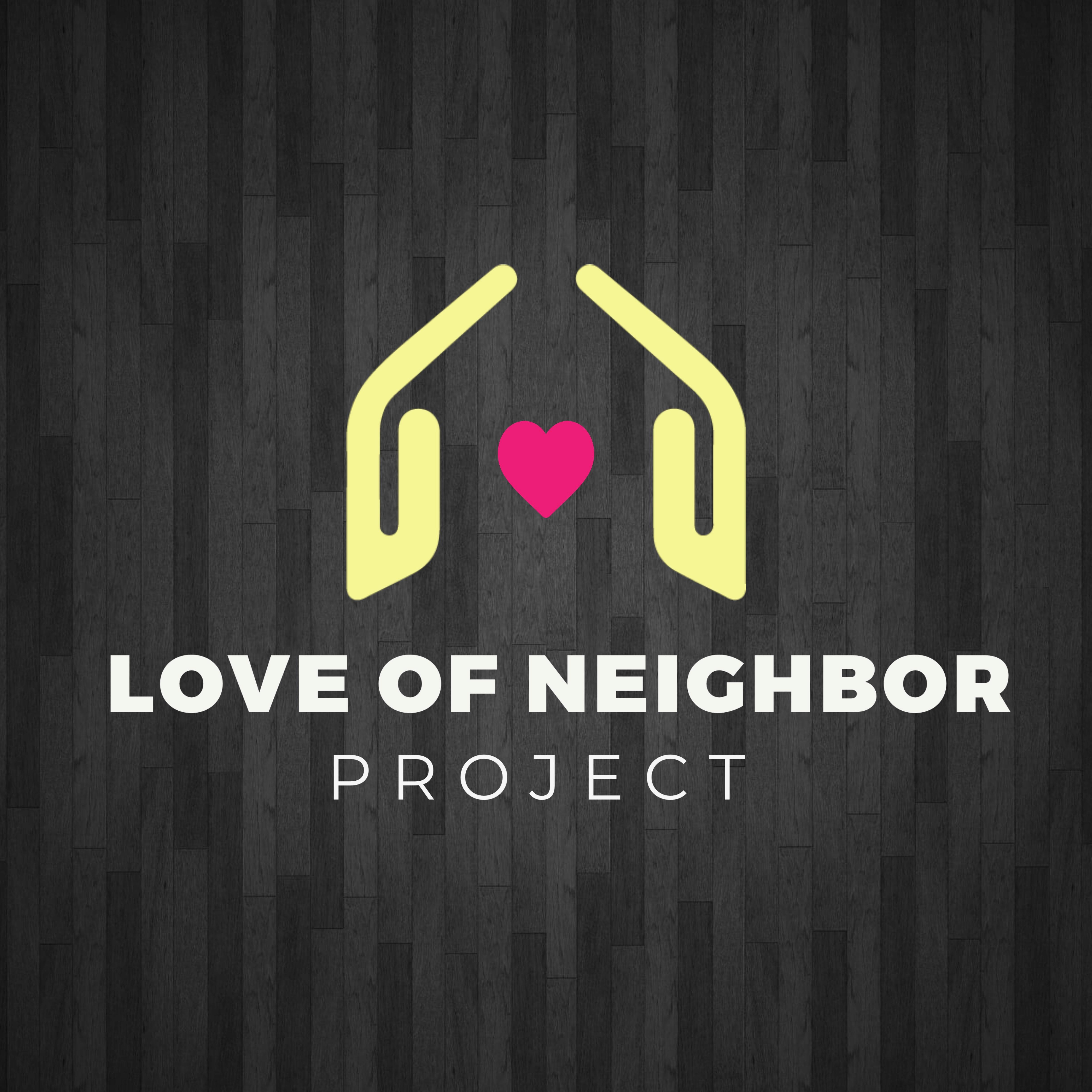 Love of Neighbor Project