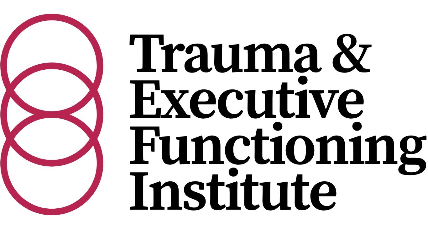 Trauma & Executive Functioning Institute