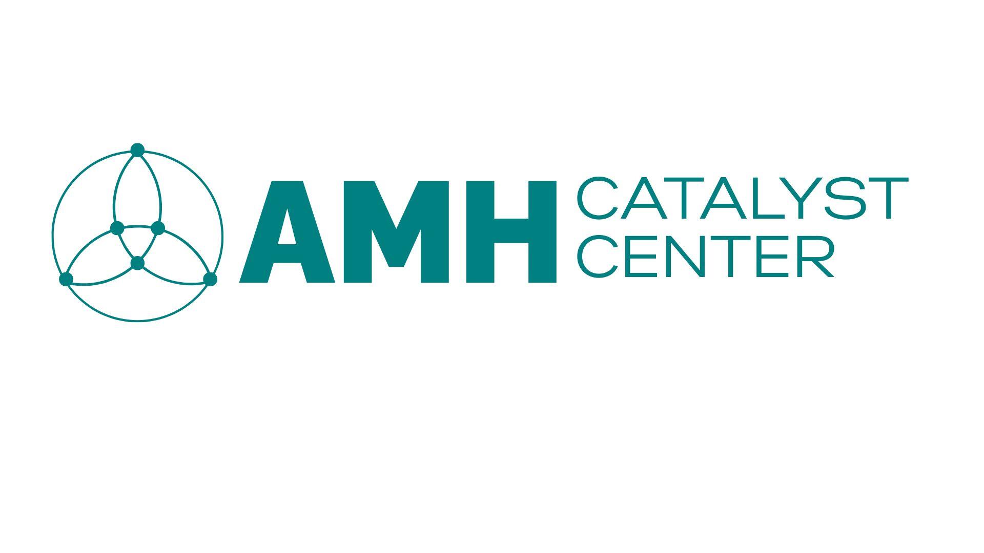 AMH Catalyst Center