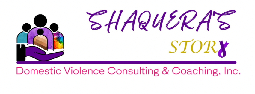Shaquera's Story Domestic Violence Consulting and Coaching, Inc.
