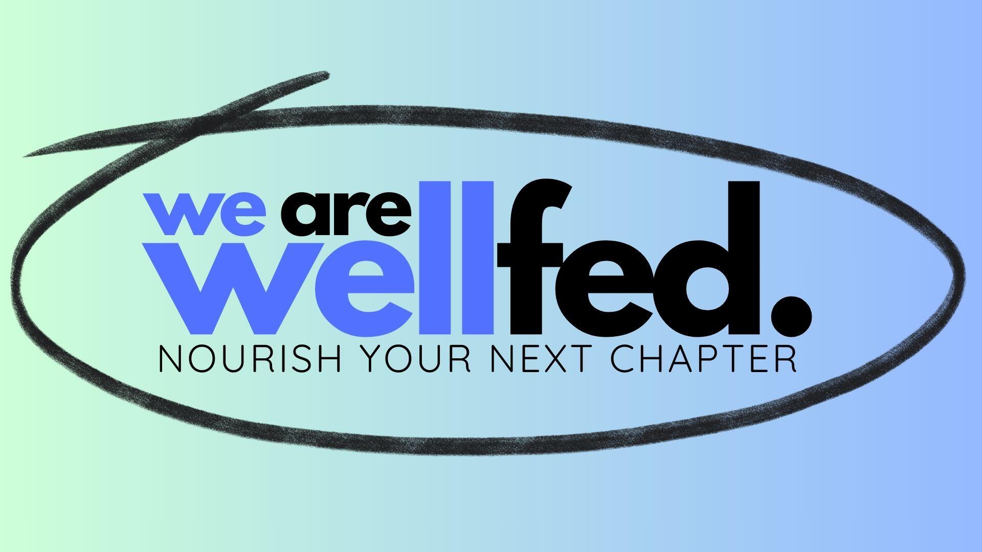 we are wellfed.