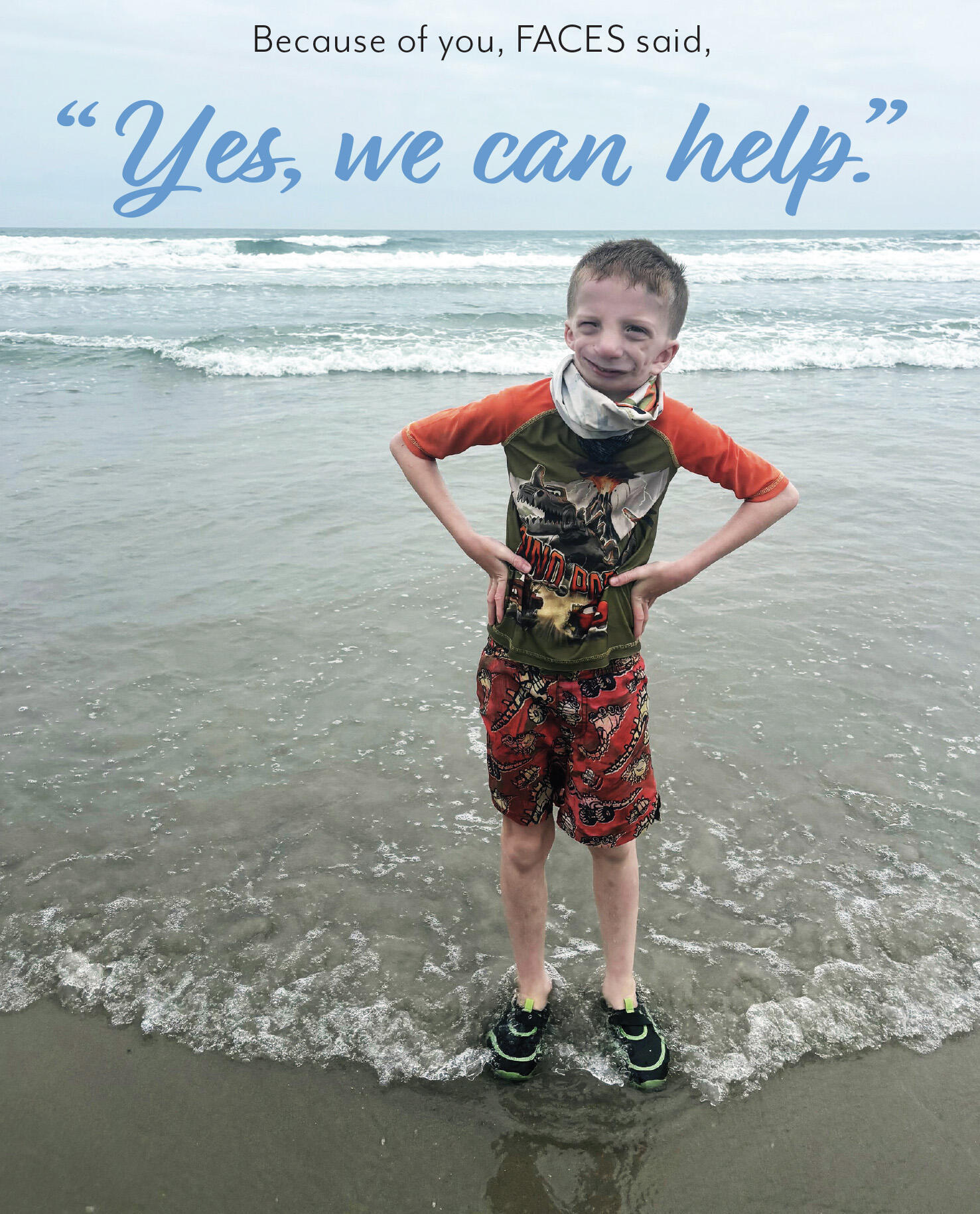 Because of you, FACES said, "Yes, we can help."