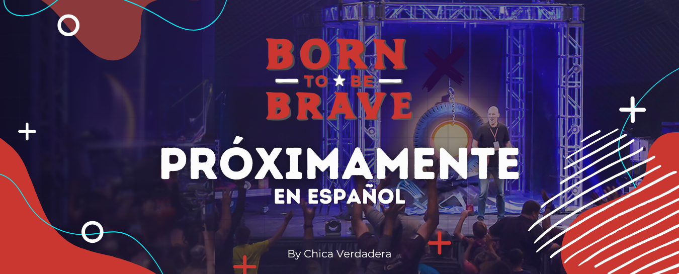 Chica Verdadera - Recursos para chicos Born to be brave